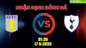 Nhận định soi kèo Aston Villa vs Tottenham 01h30 ngày 17/5
